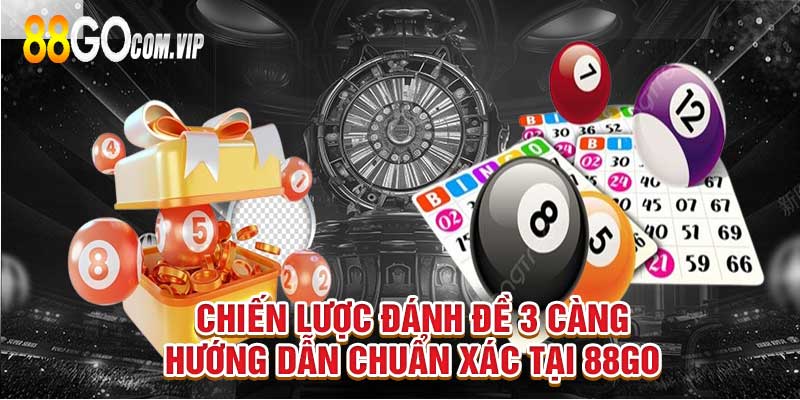 Chiến Lược Đánh Đề 3 Càng Hướng Dẫn Chuẩn Xác Tại 88Go